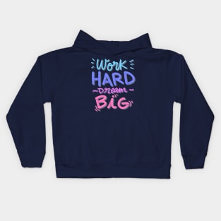 Work Hrad Dream Big Kids Hoodie